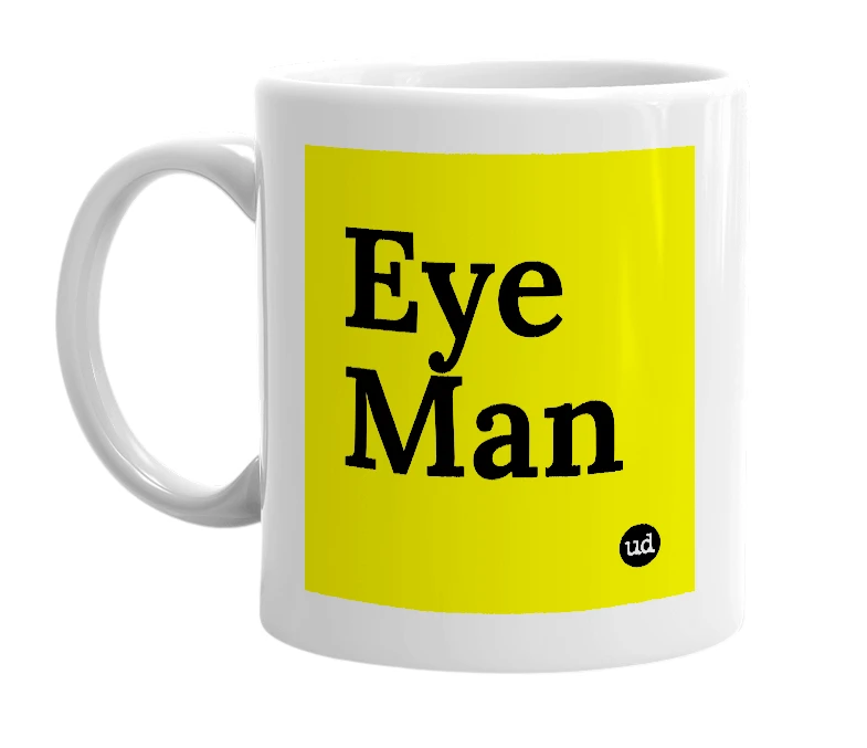 White mug with 'Eye Man' in bold black letters