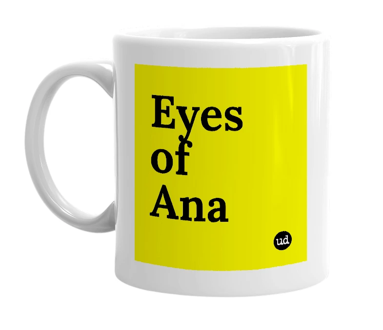 White mug with 'Eyes of Ana' in bold black letters