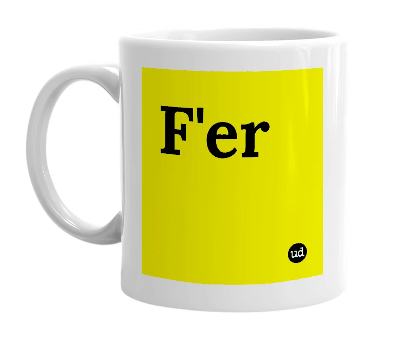 White mug with 'F'er' in bold black letters