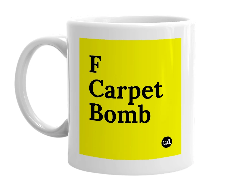 White mug with 'F Carpet Bomb' in bold black letters