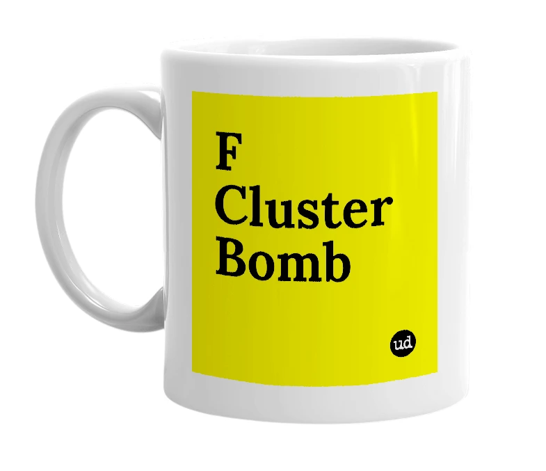 White mug with 'F Cluster Bomb' in bold black letters