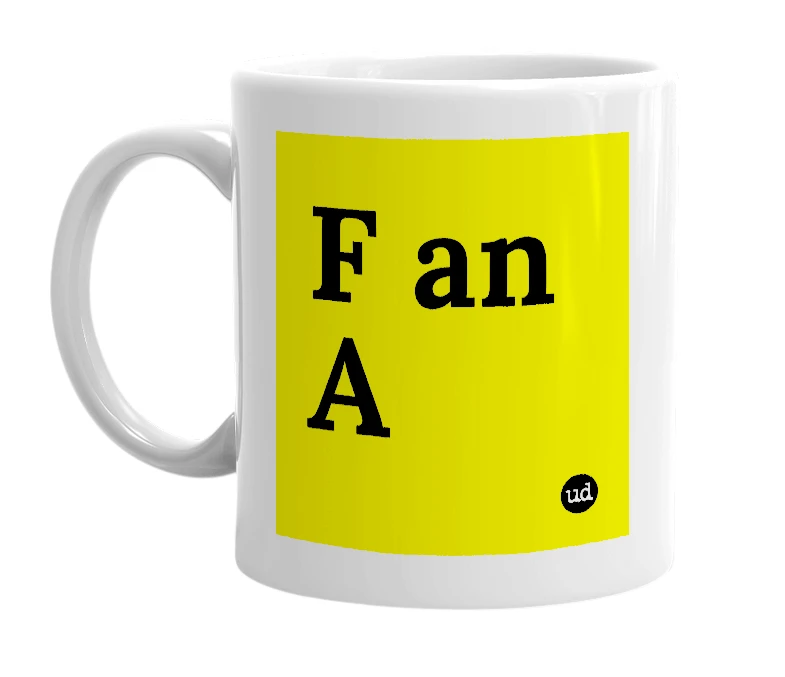 White mug with 'F an A' in bold black letters