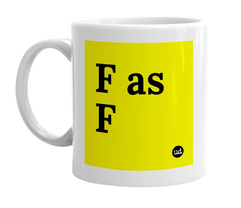White mug with 'F as F' in bold black letters