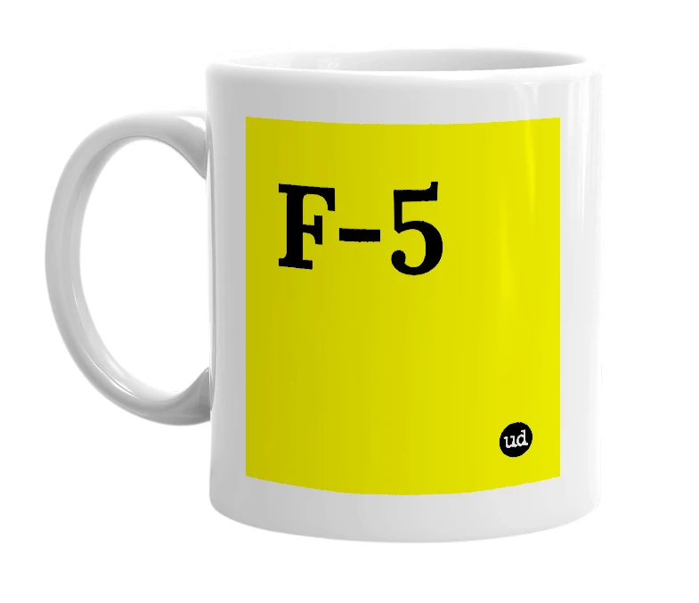 White mug with 'F-5' in bold black letters