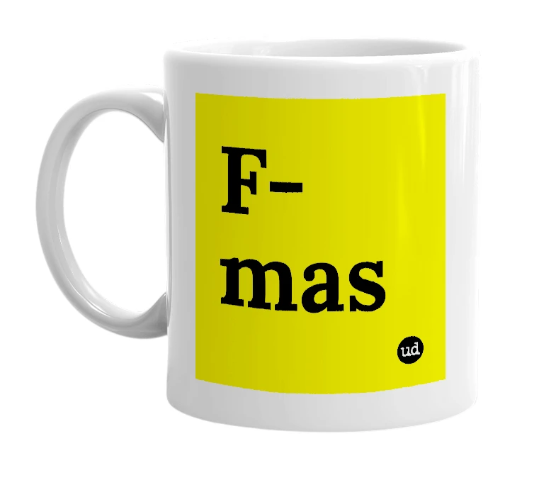 White mug with 'F-mas' in bold black letters