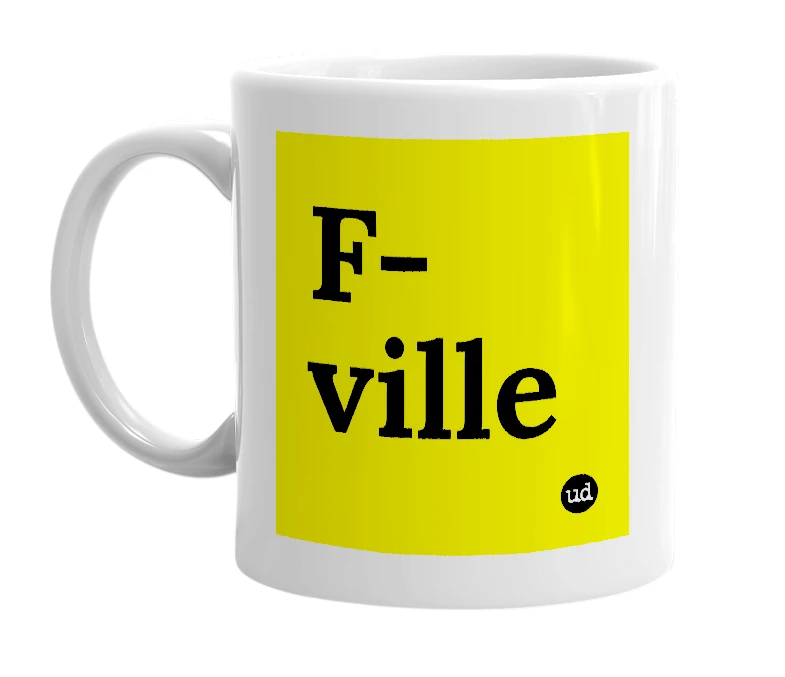 White mug with 'F-ville' in bold black letters