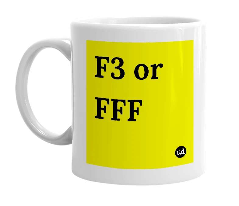 White mug with 'F3 or FFF' in bold black letters
