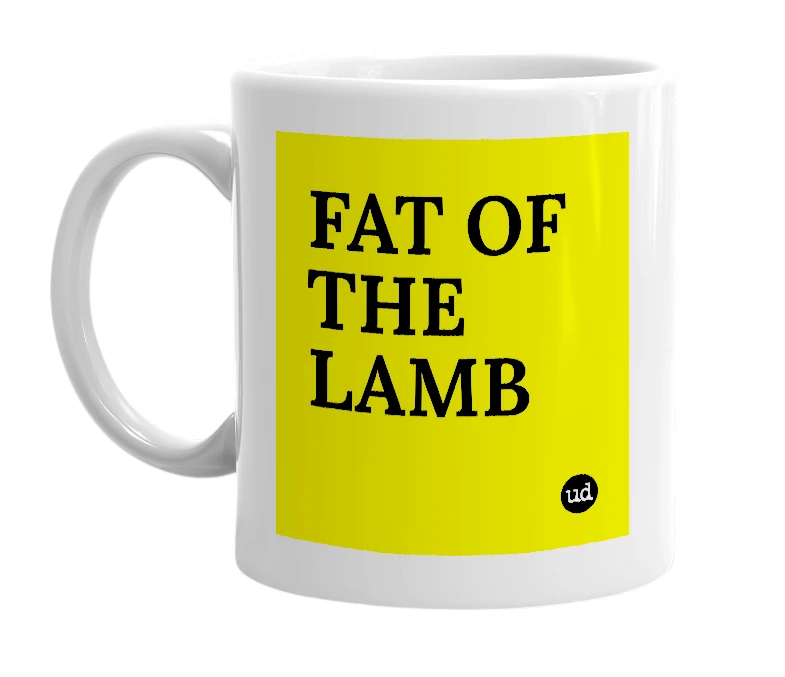 White mug with 'FAT OF THE LAMB' in bold black letters