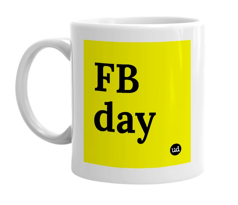 White mug with 'FB day' in bold black letters