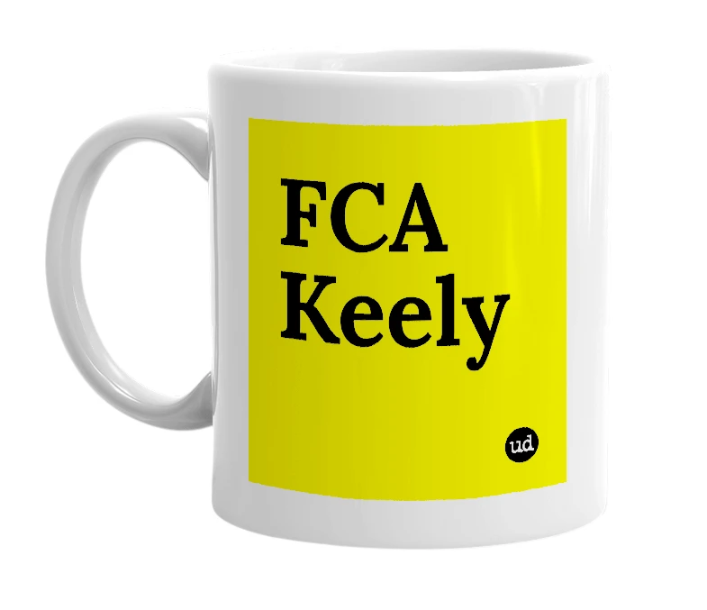 White mug with 'FCA Keely' in bold black letters