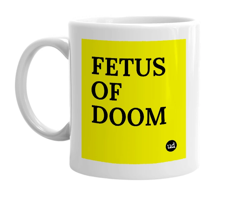 White mug with 'FETUS OF DOOM' in bold black letters