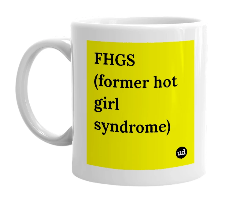 White mug with 'FHGS (former hot girl syndrome)' in bold black letters