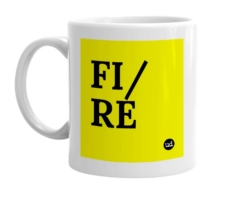 White mug with 'FI/RE' in bold black letters