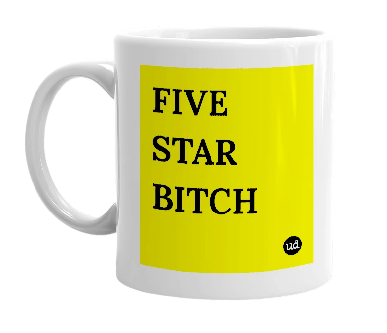 White mug with 'FIVE STAR BITCH' in bold black letters
