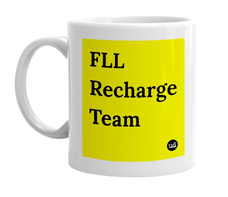 White mug with 'FLL Recharge Team' in bold black letters