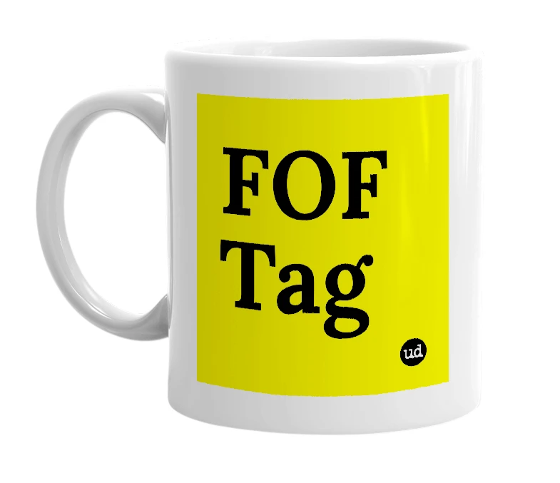 White mug with 'FOF Tag' in bold black letters