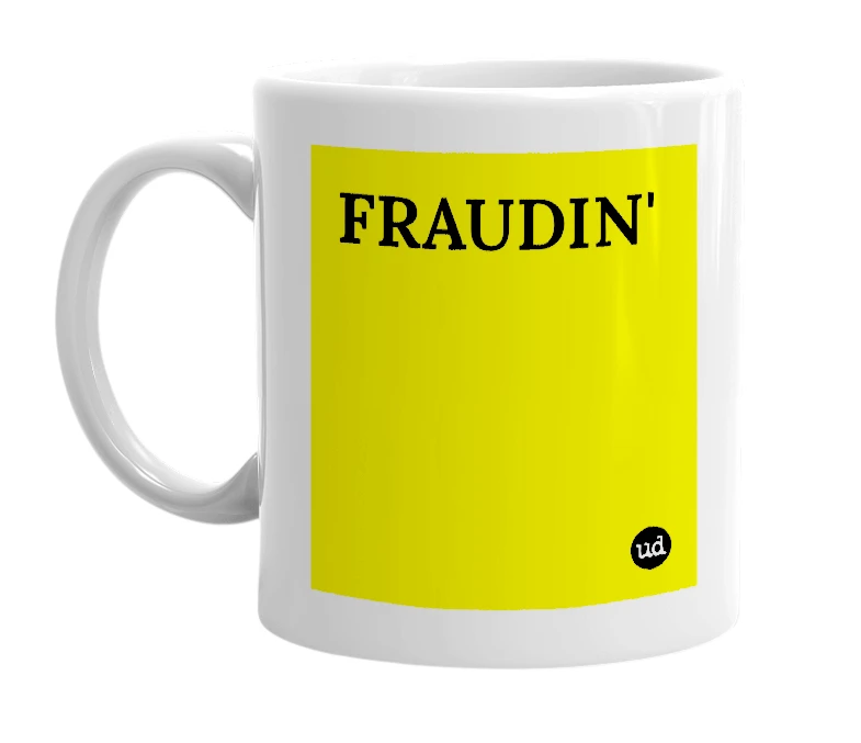 White mug with 'FRAUDIN'' in bold black letters