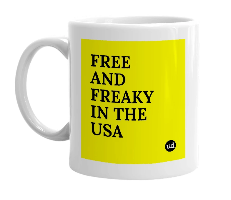 White mug with 'FREE AND FREAKY IN THE USA' in bold black letters