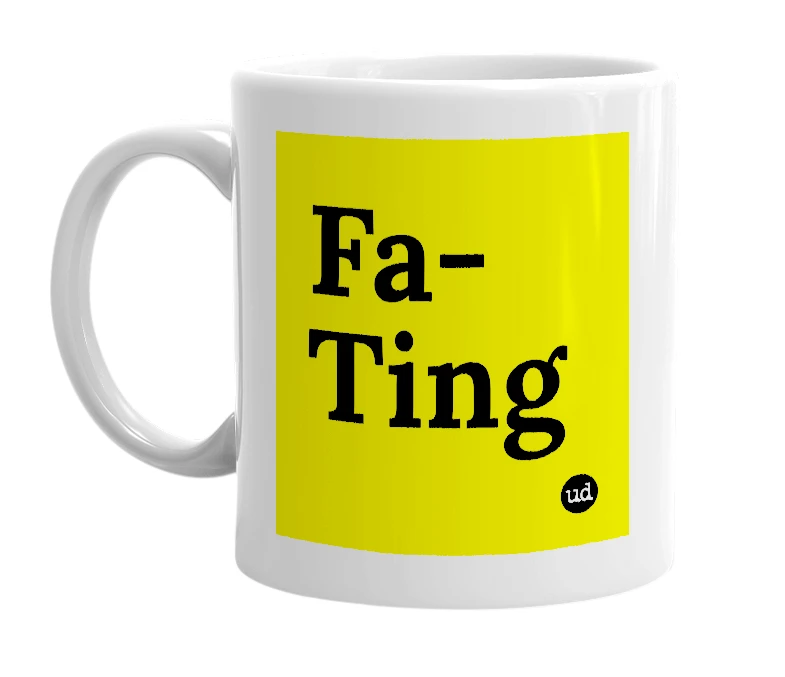 White mug with 'Fa-Ting' in bold black letters