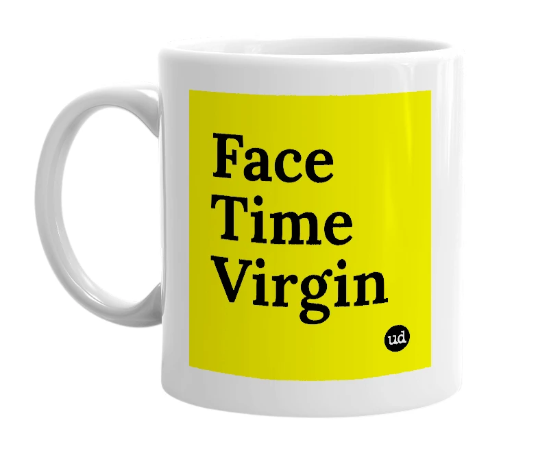 White mug with 'Face Time Virgin' in bold black letters