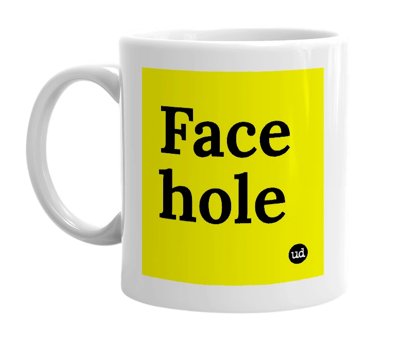 White mug with 'Face hole' in bold black letters