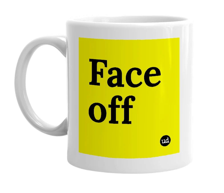 White mug with 'Face off' in bold black letters