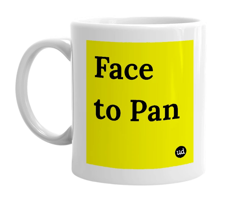 White mug with 'Face to Pan' in bold black letters