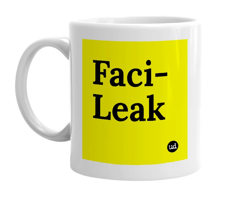 White mug with 'Faci-Leak' in bold black letters