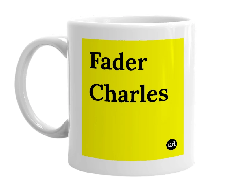 White mug with 'Fader Charles' in bold black letters