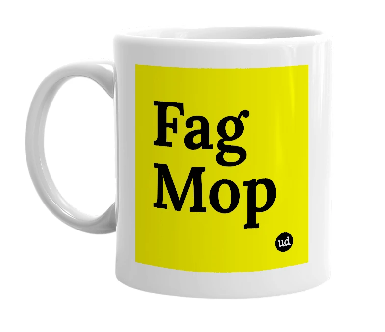 White mug with 'Fag Mop' in bold black letters