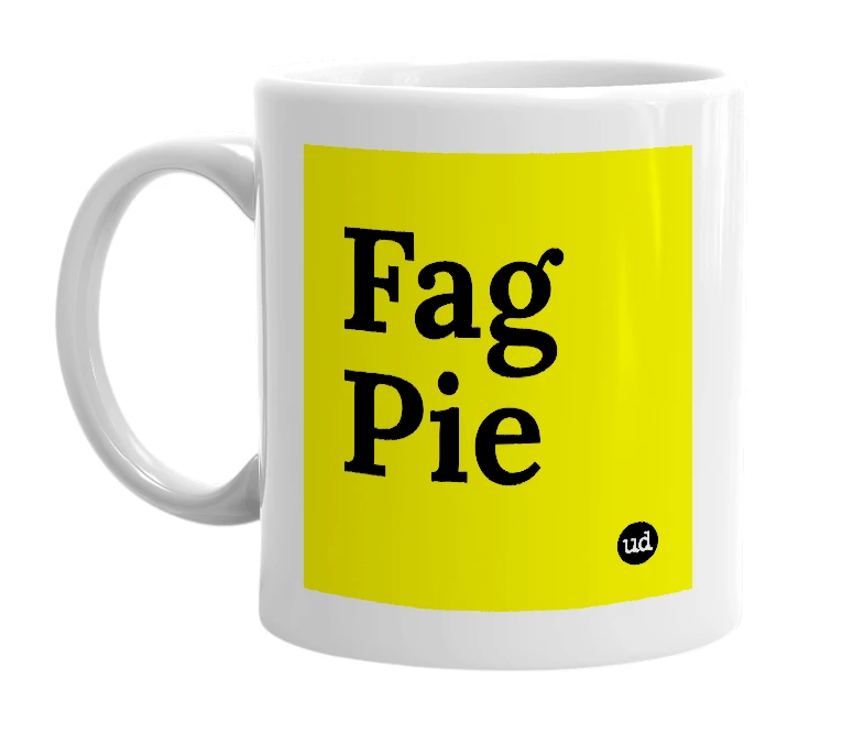 White mug with 'Fag Pie' in bold black letters