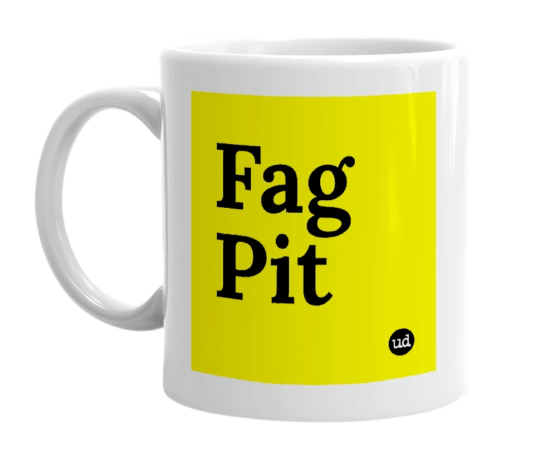 White mug with 'Fag Pit' in bold black letters