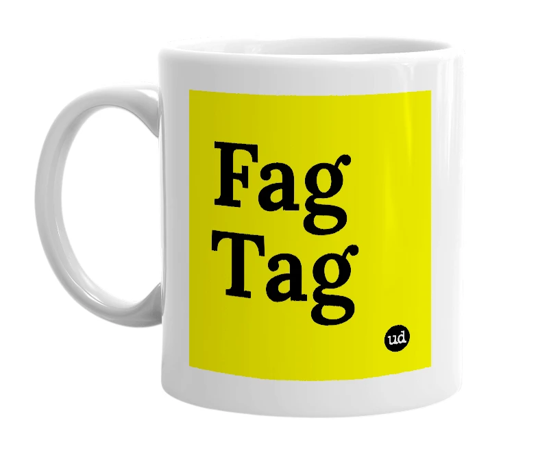 White mug with 'Fag Tag' in bold black letters