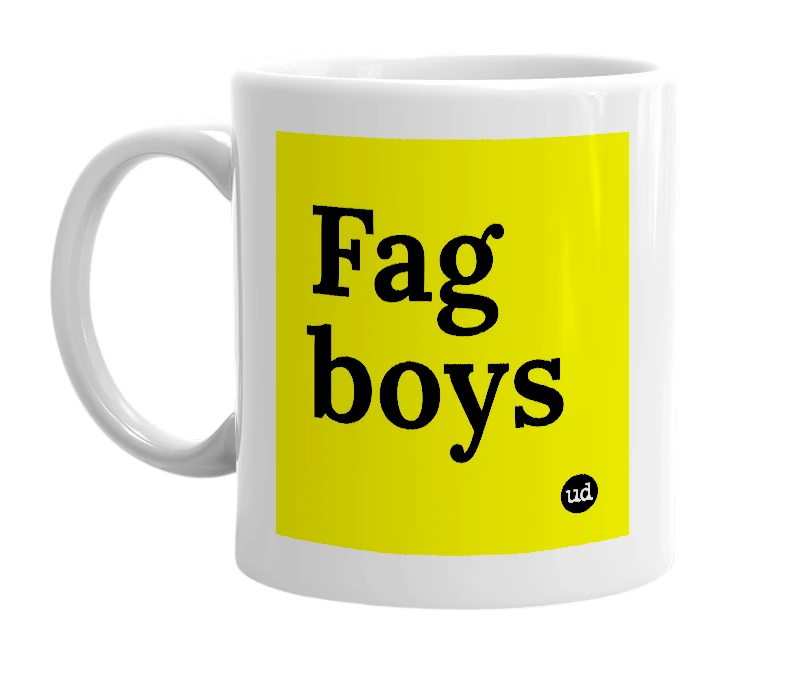 White mug with 'Fag boys' in bold black letters