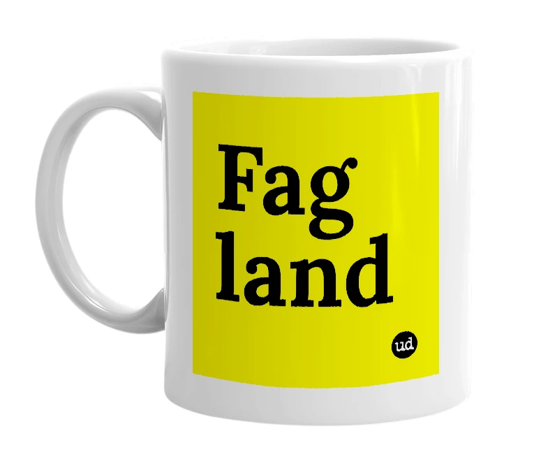 White mug with 'Fag land' in bold black letters