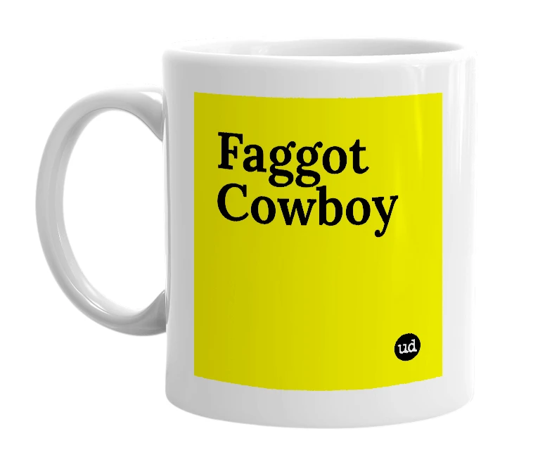 White mug with 'Faggot Cowboy' in bold black letters