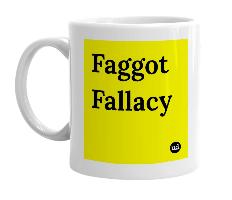 White mug with 'Faggot Fallacy' in bold black letters