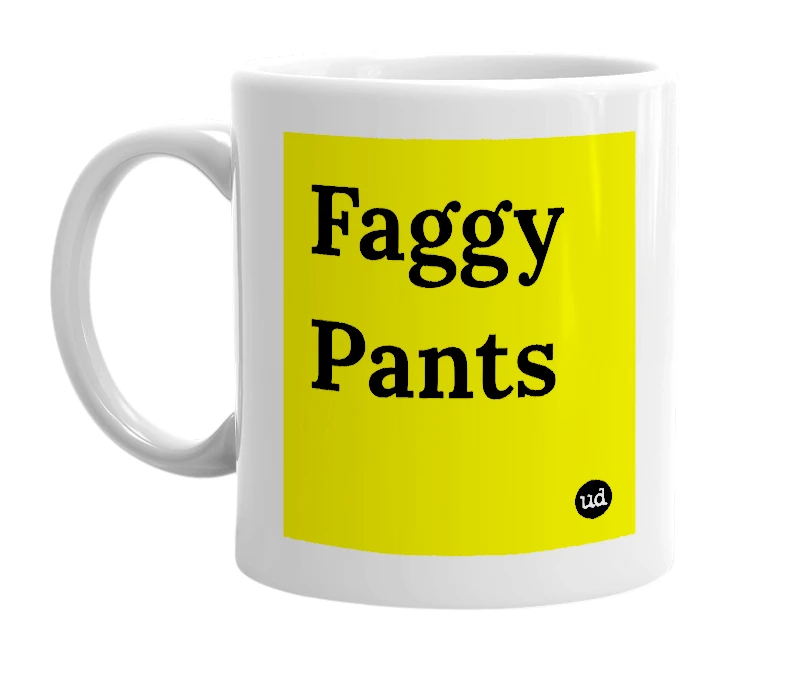 White mug with 'Faggy Pants' in bold black letters