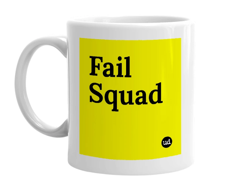 White mug with 'Fail Squad' in bold black letters