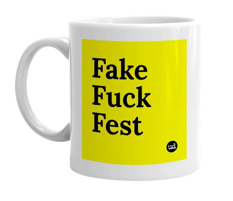 White mug with 'Fake Fuck Fest' in bold black letters