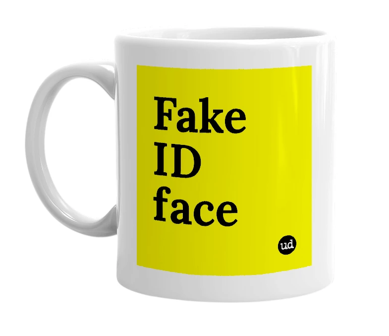 White mug with 'Fake ID face' in bold black letters