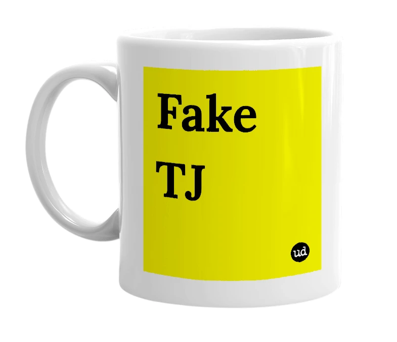 White mug with 'Fake TJ' in bold black letters