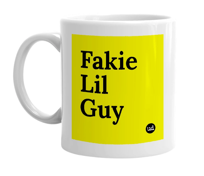 White mug with 'Fakie Lil Guy' in bold black letters