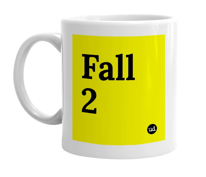 White mug with 'Fall 2' in bold black letters