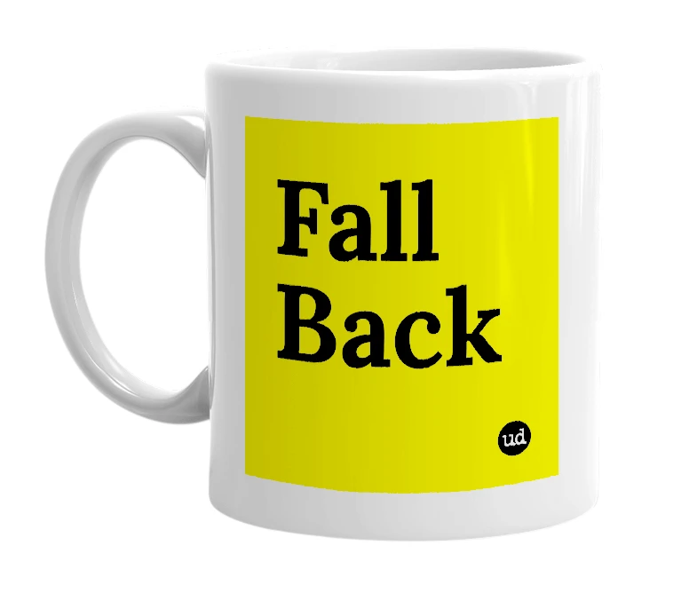 White mug with 'Fall Back' in bold black letters