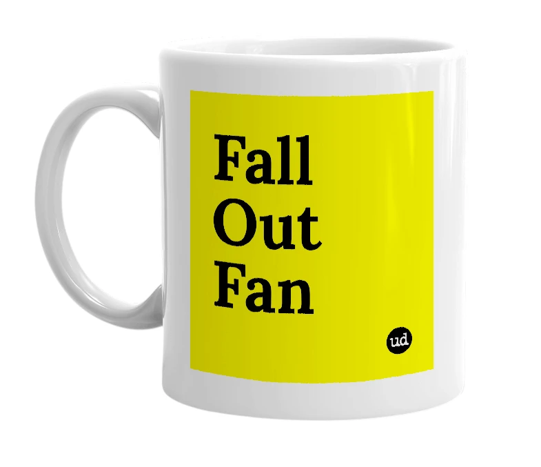 White mug with 'Fall Out Fan' in bold black letters