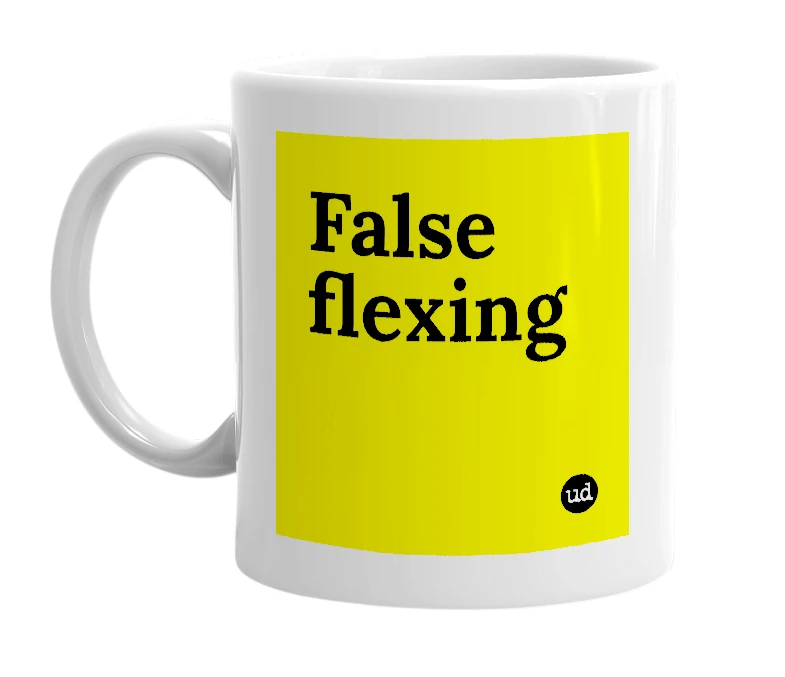 White mug with 'False flexing' in bold black letters