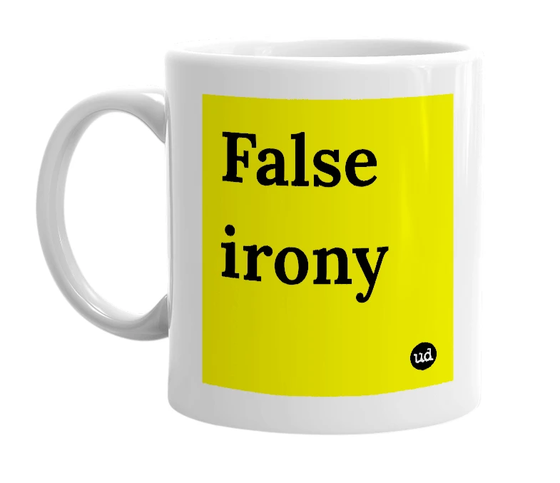 White mug with 'False irony' in bold black letters