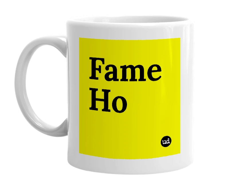 White mug with 'Fame Ho' in bold black letters