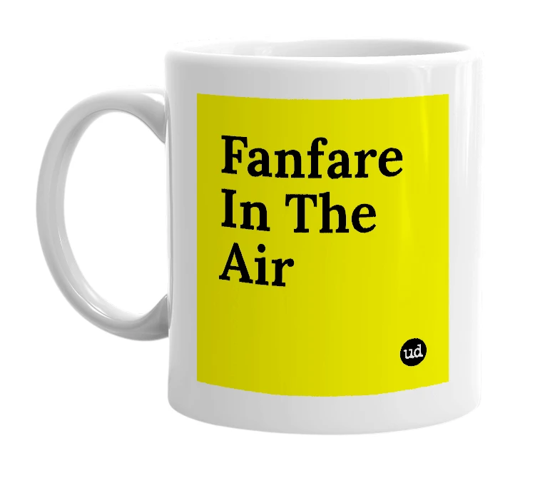 White mug with 'Fanfare In The Air' in bold black letters